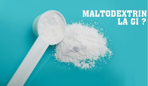 Maltodextrin là gì và có an toàn không?